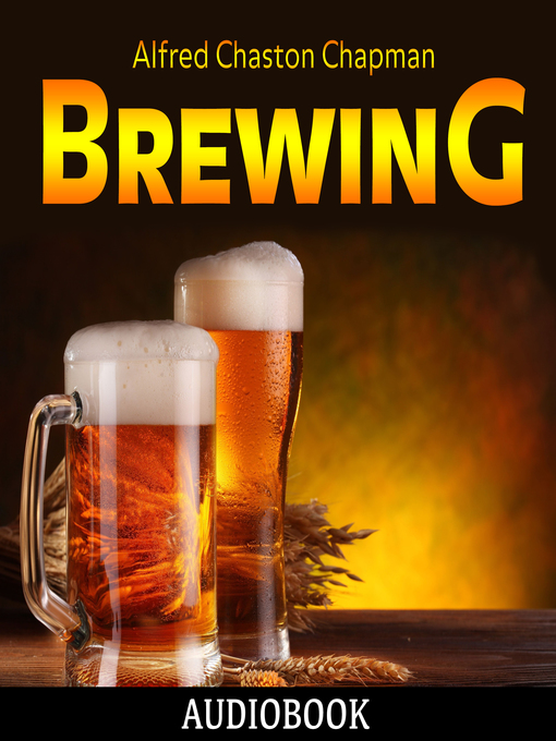 Title details for Brewing by Alfred Chaston Chapman - Available
